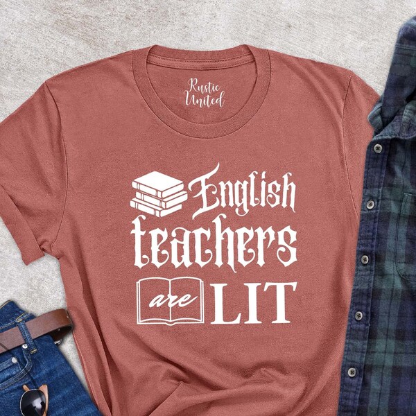 English Teacher,English Teacher Gift,Book Lover Shirt,English Teachers Are Lit Shirt, Teacher T-shirt,Gift for Teacher,Funny Teacher Shirts