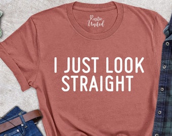 Pride Shirt, LGBT Gift, Gay Pride Shirt, Gift For Lesbian, Trans Shirt, Queer Gift, Bisexual Shirt, LGBTQ Outfit, I Just Look Straight Shirt