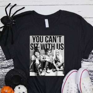 You Can't Sit With Us,Halloween Gift,Halloween Shirt,Sanderson Sisters Tees,Vintage Halloween,Matching Family Shirt,Funny Halloween Tshirt
