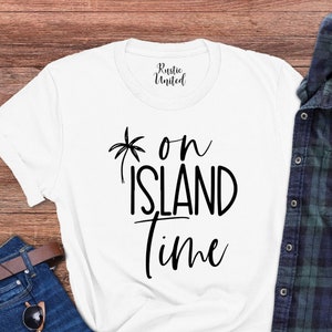 Island Time Tee,Island Shirt,Gift for Women,Beach Life Shirt,Beach Time,Vacay Tee,Vacation Shirt,Summer Vibes Shirt,Cute Summer Tee,Trip Tee