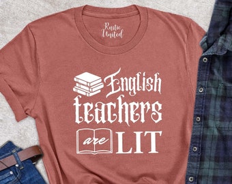English Teacher,English Teacher Gift,Book Lover Shirt,English Teachers Are Lit Shirt, Teacher T-shirt,Gift for Teacher,Funny Teacher Shirts