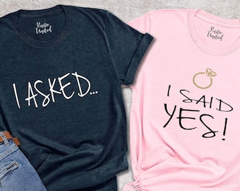 Matching Couple Shirts, I asked I Said Yes T-shirts, Gift For Couple, Engagement Proposal Shirt, Bachelorette Party Shirt, Gift For Fiance