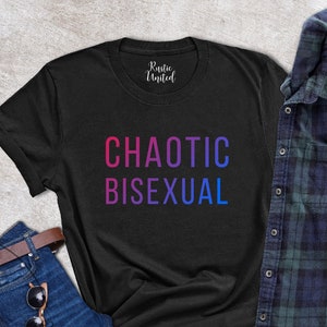 Pride Shirts, Chaotic Bisexual Tee Shirt, Funny LGBT Shirts, Love Is Love T-shirt, Love Who You Want Tee, Women Clothing, Unisex Soft Shirt