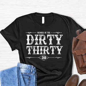 Vintage Dirty Thirty Shirts,30th Birthday Shirt, Dirty 30 Party Crew,Birthday Gift,Birthday Shirt, Dirty Thirty Top,30th Bday Shirts,Apparel