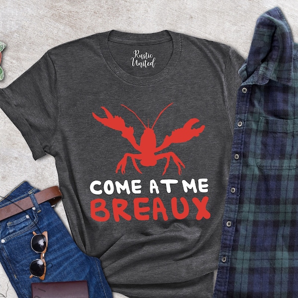 Come At Me Breaux Shirt,Gift For Mardi Gras,Funny Mardi Gras Tee,Crawfish Party Tshirt,Womens Catholic Shirts,Louisiana T-Shirt,New Orleans