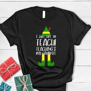 I just Like To Teach Teaching's My Favorite,Winter Teacher Shirt,Gift For Teachers,Teacher Christmas Shirt,Shirts For Teachers,Holiday Tees