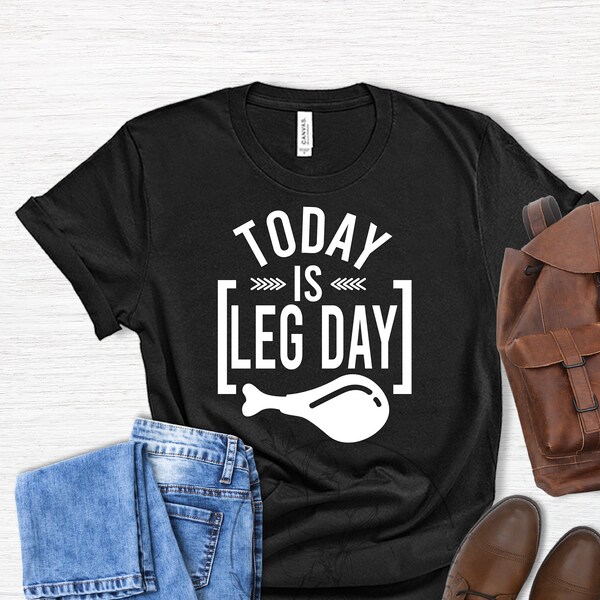 Today Is Leg Day Shirt, Thanksgiving Shirt, Funny Thanksgiving Shirt, Turkey Leg, Thanksgiving Top, Thankful Tee, Thanksgiving T-shirt