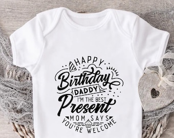 Happy Birthday Dad Bodysuit,Dad Birthday Gift,Happy Birthday Boy Girl,Cute Kids Clothing,Fathers Day Gifts,Daddy 1st Birthday Toddler Shirt