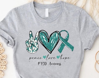 Teal Ribbon Shirt, PTSD Gift, Anxiety Shirt, PTSD Warrior Shirt, Support Shirts, PTSD Awareness Shirt, Depression Shirt, Peace Love Hope Tee