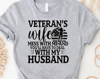 Veterans Wife Shirt,Veteran Wife Gift,Proud Wife of a Veteran,Military Shirt for Women, Army Wife ,Military Shirt for Women, Army Wife Shirt