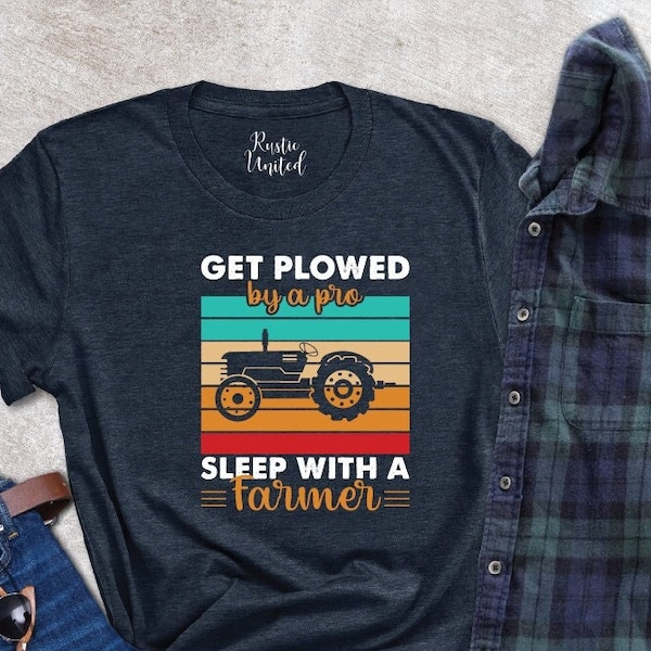 Get Plowed By A Pro Sleep With A Farmer Shirt,Farmer Gift,Funny Farmer Shirt,Funny Farm Shirt,Funny FarmTee,Farm Life Gifts,Face Line