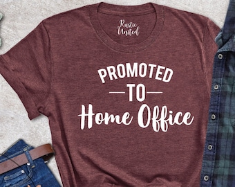 Home Office Shirt, Work From Home Gift, Home Working Shirt, Remote Work Gift, Stay Home T-Shirt, Work At Home, Promoted To Home Office Shirt