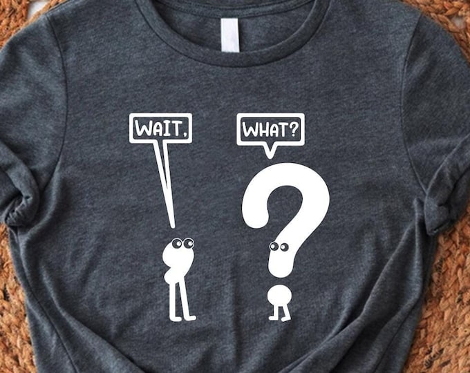 Wait What Shirt,Grammar Pun Shirt, Funny Grammar Shirt,English Teacher Gift,Funny Teacher T-shirt,Gift for Teacher,Funny Teacher Shirts