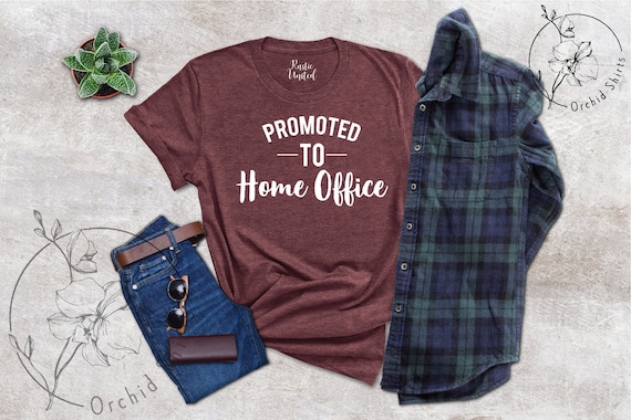 Home Office Shirt, Work From Home Gift, Home Working Shirt, Remote Work Gift, Stay Home T-Shirt, Work At Home, Promoted To Home Office Shirt