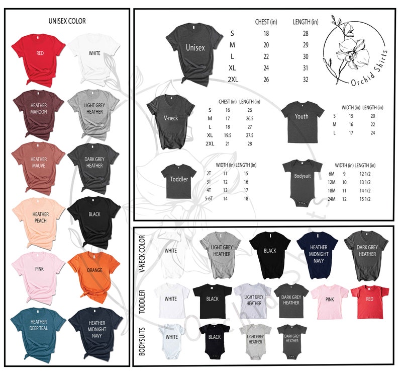 May include: A chart showing different t-shirt and bodysuit sizes and colors. The chart includes unisex, v-neck, youth, toddler, and bodysuit sizes. The colors include red, white, heather maroon, light grey heather, heather mauve, dark grey heather, heather peach, black, pink, orange, heather deep teal, heather midnight navy, and dark grey heather.