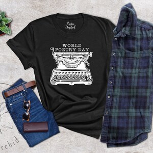 World Poetry Day Shirt, Poetry Lover Gifts, Writer Shirt, Typewriter Shirt, Poetry Tee Shirts, Gift For Writer, Poet Shirt, Literature Shirt image 8
