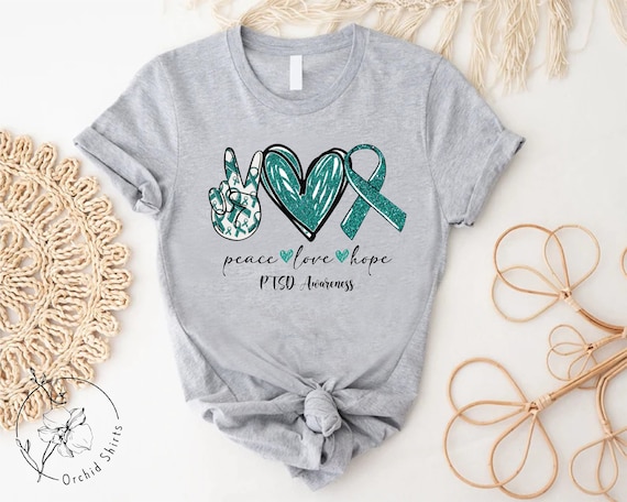 Teal Ribbon Shirt, PTSD Gift, Anxiety Shirt, PTSD Warrior Shirt, Support Shirts, PTSD Awareness Shirt, Depression Shirt, Peace Love Hope Tee