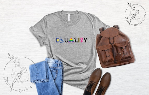 Equality Shirt,Black Lives Matter,Equal Rights Shirt,Pride Shirt,LGBT Shirt, Social Justice Shirt,Human Rights T Shirt,Anti Racism,Gay Pride