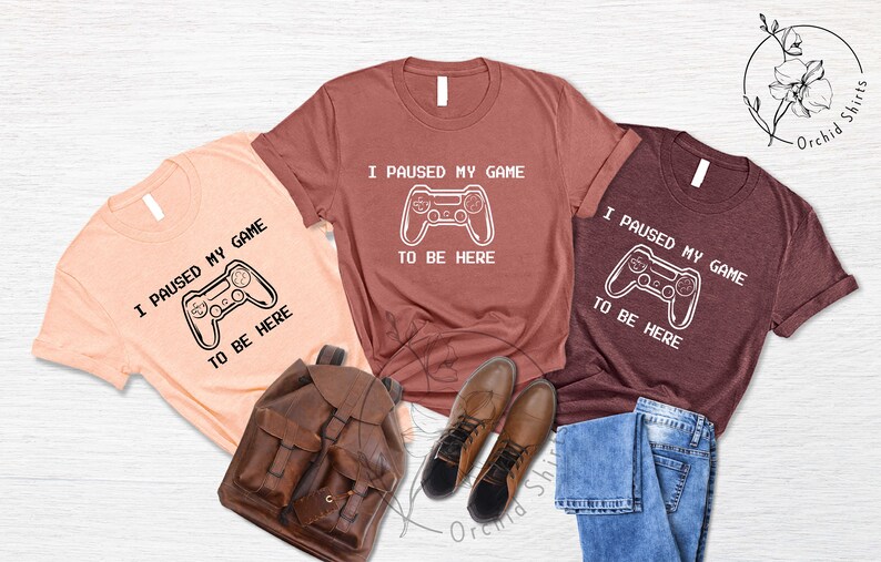 Gaming T-shirt Gift for Him,Video Game T-shirt, I Paused My Game To Be Here Apparel Gamer Shirt Fathers Day Gift Gamer Groomsmen Outfit