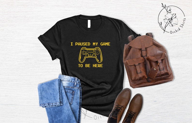 Gaming T-shirt Gift for Him,Video Game T-shirt, I Paused My Game To Be Here Apparel Gamer Shirt Fathers Day Gift Gamer Groomsmen Outfit