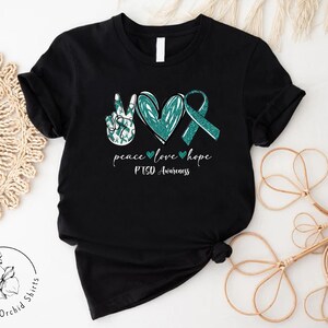 Teal Ribbon Shirt, PTSD Gift, Anxiety Shirt, PTSD Warrior Shirt, Support Shirts, PTSD Awareness Shirt, Depression Shirt, Peace Love Hope Tee image 4
