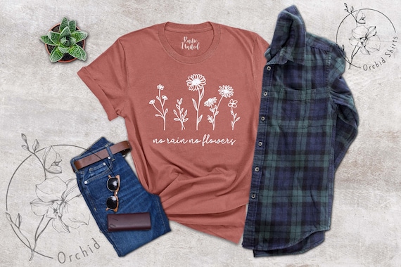 No Rain No Flowers Tshirt Cute Womens Gift No Rain No Flowers Tshirt Cute Womens Gift