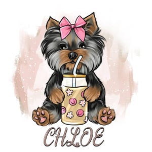 May include: Digital illustration of a Yorkshire Terrier puppy wearing a pink bow, holding a drink with a straw. The drink container is decorated with smiley faces and flowers. The name "CHLOE" is written in cursive below the puppy.