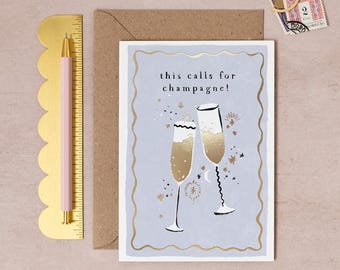 This Calls For Champagne Card | Congratulations Card | Anniversary Card | Engagement Card | Wedding Card