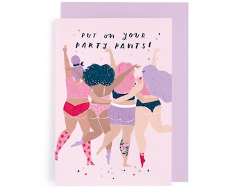 Party Pants Card | Booty Birthday Card | Cheeky Birthday Card For Friend | Birthday Card For Feminist | Card For Best Friend