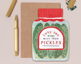 Love You More Than Pickles Card | Anniversary Cards | Valentines Cards