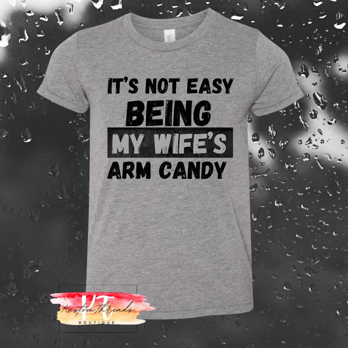 Its Not Easy Being My Wifes Arm Candy Png Etsy