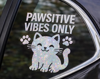 Cat Bumper Stickers – Pawsitive Vibes Only & Funny Cat Designs, Iridescent Vinyl Car Decal 5x6in