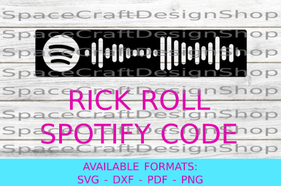 Rick Roll Spotify Code SVG Prank Funny SVG Spotify Code SVG | Etsy