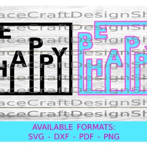 Be Happy SVG, Kids Shirt, Cute Sticker, Cricut Files, Cutting files, Motivational Quote SVG, Instant Download