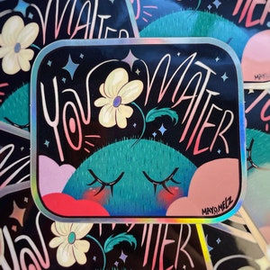 You Matter sticker /Self-care sticker/Mental health/Holographic sticker/Laptop Hydro Flask Water Bottle sticker/