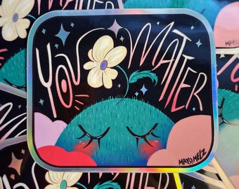 You Matter sticker /Self-care sticker/Mental health/Holographic sticker/Laptop Hydro Flask Water Bottle sticker/