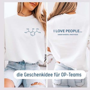 Propofol Formel Sweatshirt Anästhesie, Lustiger ATA Pullover, „I Love People Under General Anesthesia“, Geschenk für Anästhesisten & OTAs