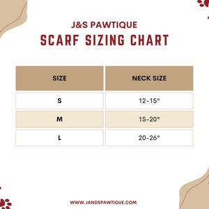 May include: A chart showing scarf sizes for dogs, with neck sizes listed in inches. The chart is labeled "J&S Pawtique Scarf Sizing Chart".