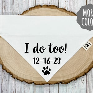 I Do Too Dog Bandanas, Dog Wedding Attire, Wedding Dog Bandanas, Engagement Dog Announcement, Engagement Dog Bandana, Wedding Gift