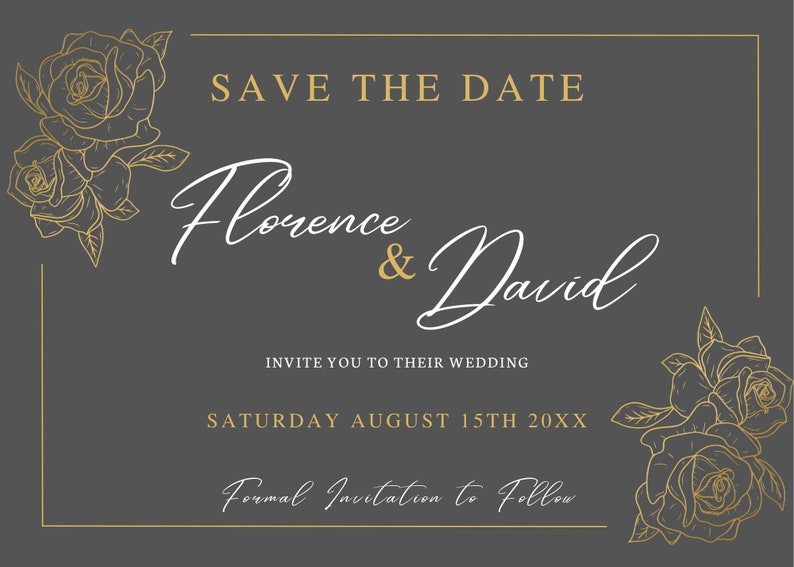 May include: Save the date wedding invitation with gold floral accents on a dark gray background. The invitation reads "Save the Date Florence & David Invite you to their wedding Saturday August 15th 20XX Formal Invitation to Follow."