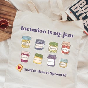 Inclusion is my jam Tote Bag, Teacher Appreciation Gift, Diversity Equality Canvas Reusable Bag