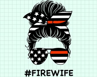 Fire wife messy bun SVG,  Firefighter wife SVG, Momlife svg, Mom life messy bun svg, svg for cricut and silhouette