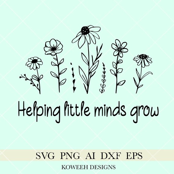 Helping Little Minds Grow Svg Teacher Svg Wildflowers Svg - Etsy