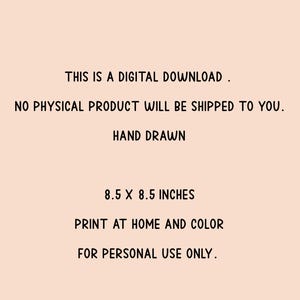 Puede incluir: Una descarga digital con el texto "THIS IS A DIGITAL DOWNLOAD. NO PHYSICAL PRODUCT WILL BE SHIPPED TO YOU. HAND DRAWN. 8.5 x 8.5 INCHES. PRINT AT HOME AND COLOR. FOR PERSONAL USE ONLY." sobre un fondo melocot&oacute;n claro.