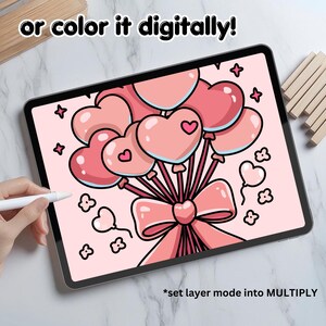 May include: A digital drawing of a bouquet of pink heart-shaped balloons tied together with a pink bow. The drawing is on a tablet screen with the text "or color it digitally!" at the top and "*set layer mode into MULTIPLY" at the bottom.