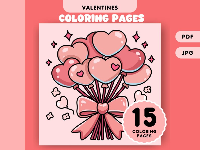 May include: A set of 15 Valentine's Day coloring pages featuring a bouquet of pink heart-shaped balloons tied with a pink bow. The text "15 Coloring Pages" is in a circle at the bottom right of the image.