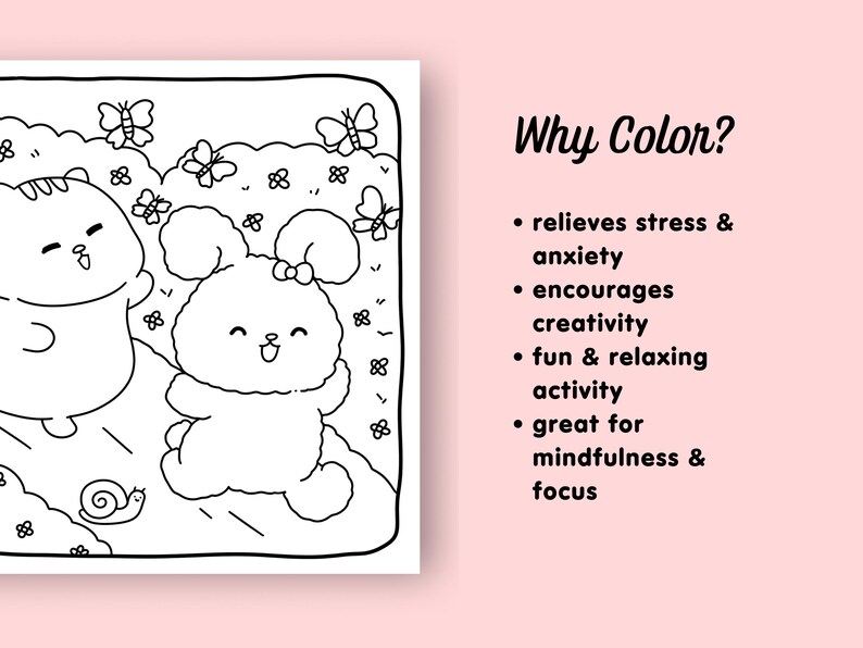 May include: Black and white coloring page featuring a bunny and a bird. The bunny is wearing a bow and the bird is holding a flower. The text "Why Color?" is written in black at the top of the page. The text below the title lists the benefits of coloring, including stress relief, creativity, and mindfulness.