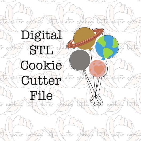 STL FILE ONLY Space balloons cookie cutter