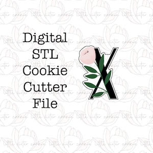 STL FILE ONLY Floral X cookie cutter / Alphabet cookie cutter / letter X
