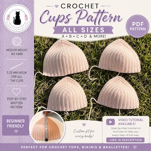 May include: Four light pink crochet cups arranged on grass. Text includes "CROCHET Cups Pattern", "ALL SIZES A B C D & MORE!", "MEDIUM WEIGHT #4 YARN", "3.25 MM HOOK", "STEP-BY-STEP WRITTEN PATTERN", "BEGINNER FRIENDLY", and "VIDEO TUTORIAL AVAILABLE!"